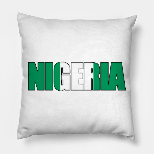 Nigeria Nigeria Pillow TeePublic