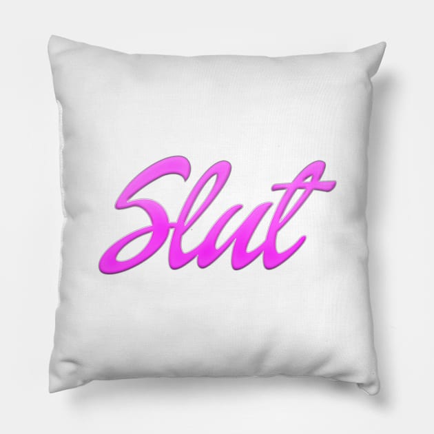 Slut Pillow by NotoriousMedia