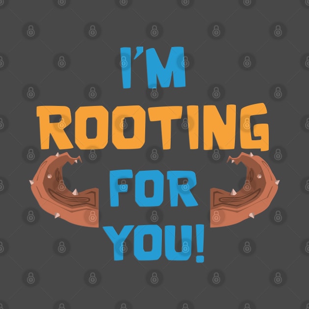 Rooting for you by Marshallpro