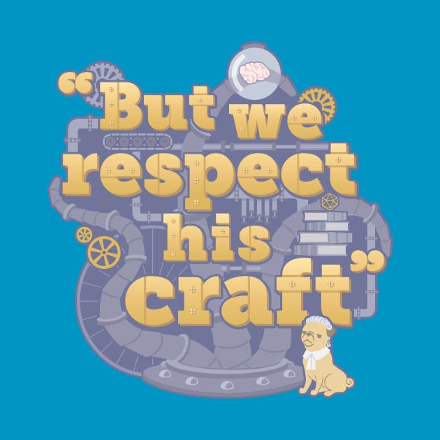 Rusty Quill Gaming "But We Respect His Craft" by Rusty Quill