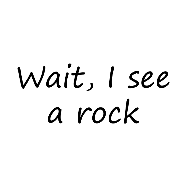 wait i see a rock by simple design