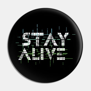 Stay Alive Pin