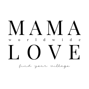 Mama Love - Black Text T-Shirt