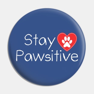 Stay Pawsitive Pin