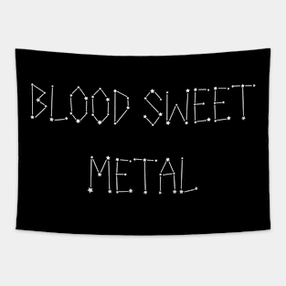 Blood Sweet Metal Tapestry