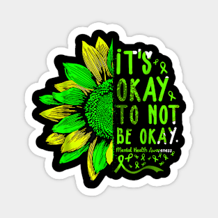 Its Okay To Not Be Okay Sunflower Mental Health Awareness Magnet