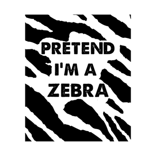 Pretend I'm a zebra  Funny Lazy Halloween Costume T-Shirt