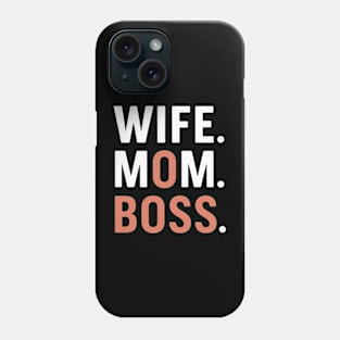 Wife, mom, boss Phone Case