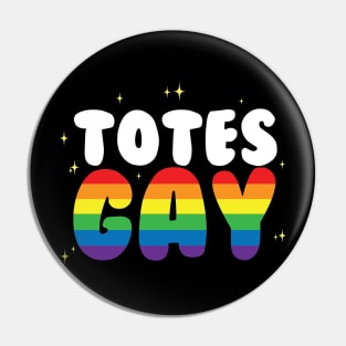 Totes Gay Pin