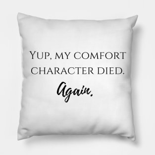 yup, my comfort character died again Pillow