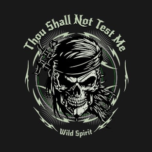 Thou Shall Not Test Me Wild Spirit Quote Motivational Inspirational T-Shirt