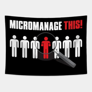 Micromanage This! Tapestry