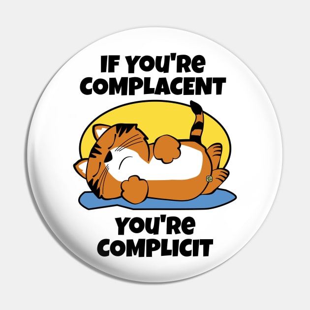 Activist Complacent Complicit Pin by Sue Cervenka