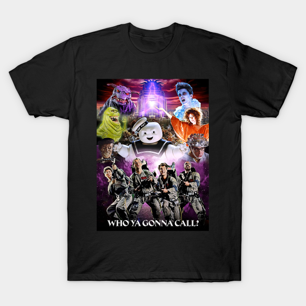Who Ya Gonna Call? - Ghostbusters - T-Shirt
