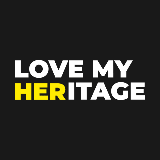 LOVE MY HERITAGE by Pro Melanin Brand