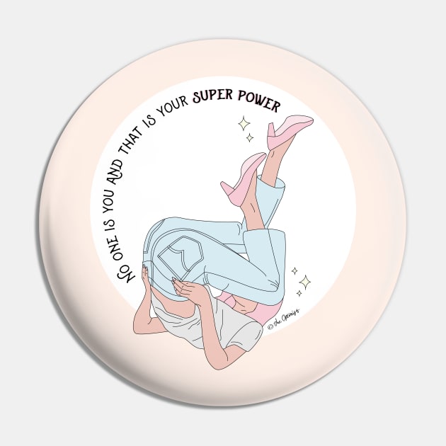 No One Is You - And that Is Your Superpower Pin by TheOptimist