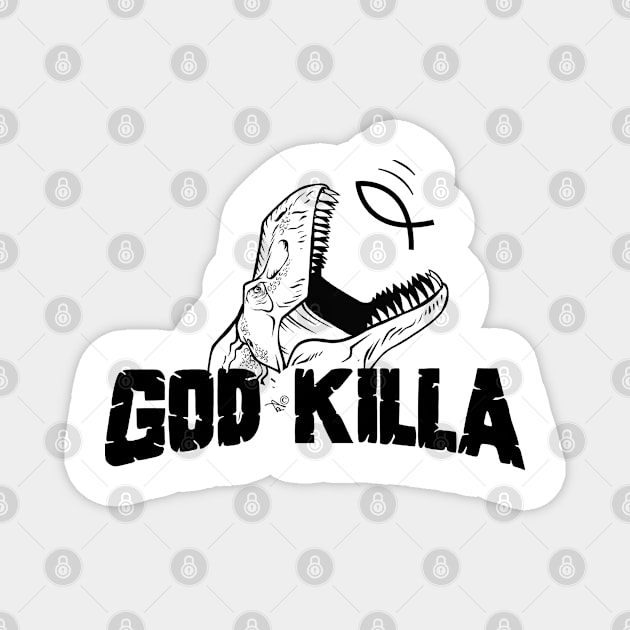 GOD KILLA by Tai's Tees Magnet by TaizTeez