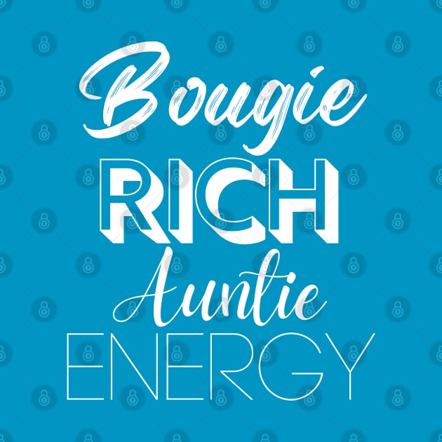 Bougie Rich Auntie Energy by Best Bougie Life