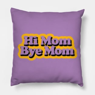 Hi Mom, bye Mom Pillow