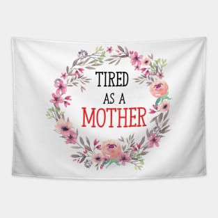 tired as a mother cute mother design Tapestry