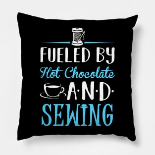 Fueled by Hot Chocolate and Sewing Pillow