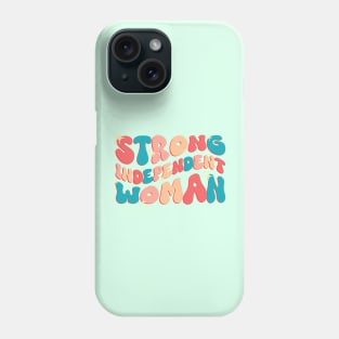 Strong Independent Woman Phone Case