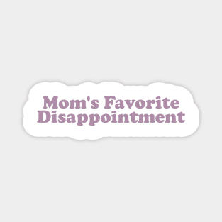 Mom's Favorite Disappointment T-Shirt, Unisex, Dank Meme Quote Shirt Out of Pocket Humor T-shirt Funny Saying Edgy Joke Y2k Magnet