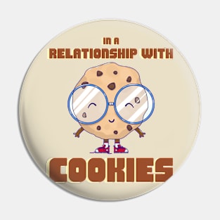 In a Relationship with Cookies! Cookie Fan Pin
