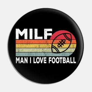 MILF Man I Love Football Retro Vintage Sports Pin