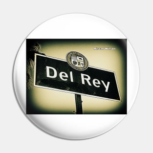 Del Rey, Los Angeles, California by Mistah Wilson Pin