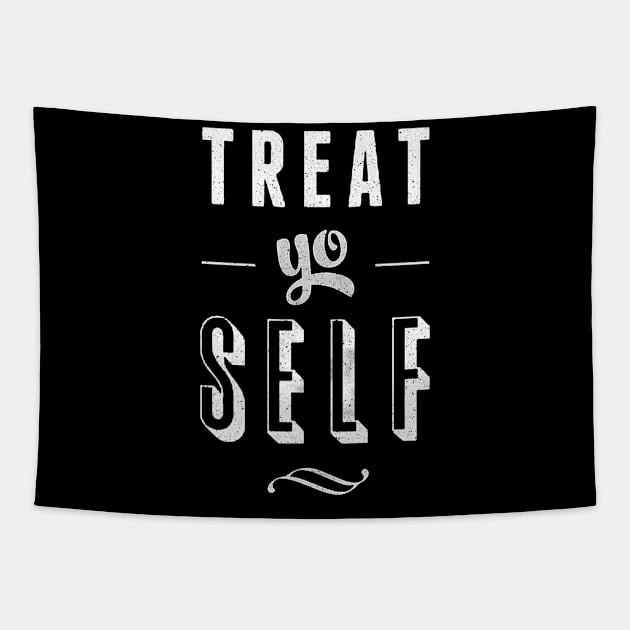 Parks And Rec Treat Yo Self Quote Tapestry by truefriend