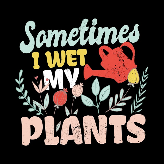 Crazy Plant Lady Shirt | I Wet My Plants Gift by Gawkclothing