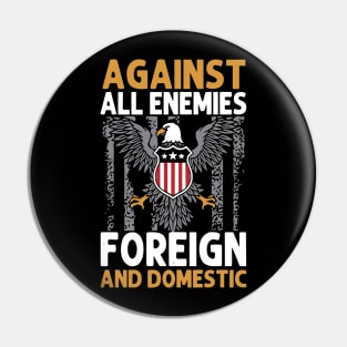 Against All Enemies Foreign and Domestic Pin