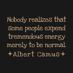 Albert Camus - quote T-Shirt