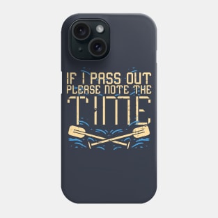 If i pass out please note the time - funny rowing gift Phone Case