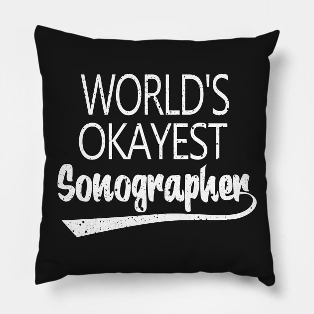 World's Okayest Sonographer Pillow by Gavinstees