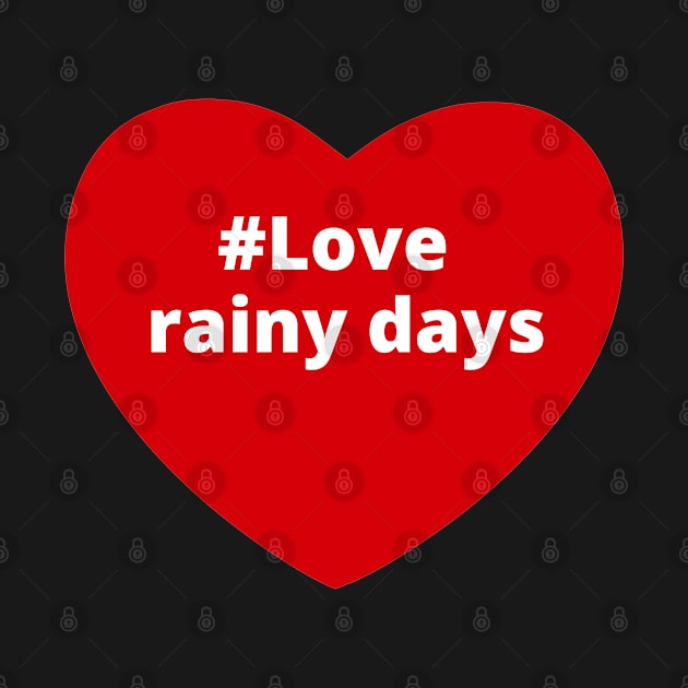 Love Rainy Days - Hashtag Heart by support4love