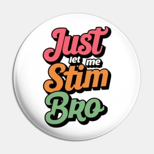 Just let me stim bro Pin