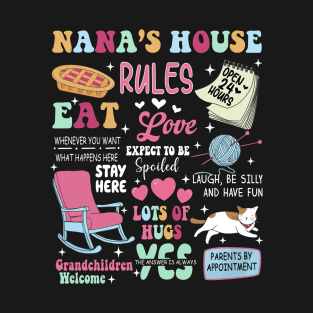 Funny Nana's House Rules, Grandkids Welcome, Expect To Be Spoiled, Lots Of Hugs, Grandmother T-Shirt