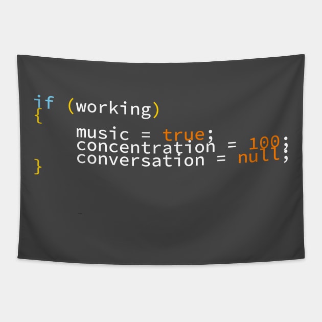 Developers Funny Joke | Programming And Coding | If Working Music Concentration Conversation T-Shirt Tapestry by ohsheep