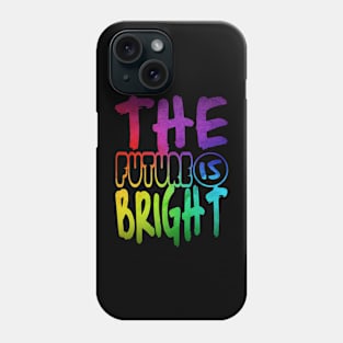 The future is bright Phone Case