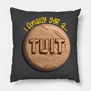 A Round TUIT Pillow