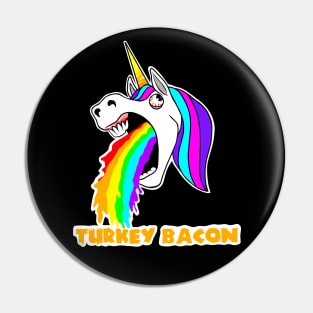 Unicorns hate turkey bacon Pin