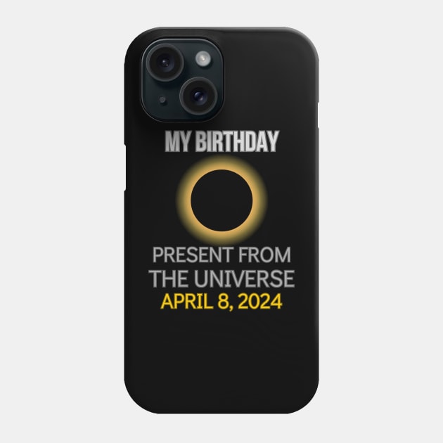 Total Solar Eclipse April 8 2024 Best Birthday Ever Phone Case by BukovskyART