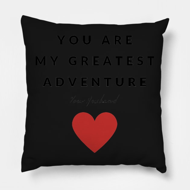 You are my greatest adventure Pillow by IOANNISSKEVAS