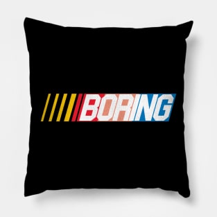 NASCAR = BORING Pillow
