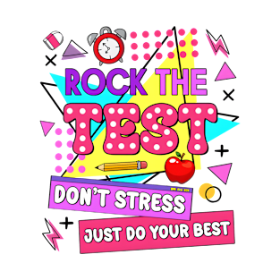 Rock The Test, Testing Day, Don't Stress Just Do Your Best, Test Day Teacher T-Shirt