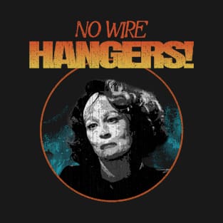 Joan Crawford No Wire Hangers! T-Shirt