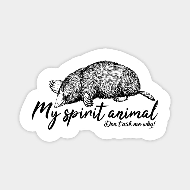 Mole is my spirit animal Magnet by Manikool