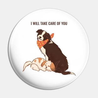 I Will Take Care of You Pin